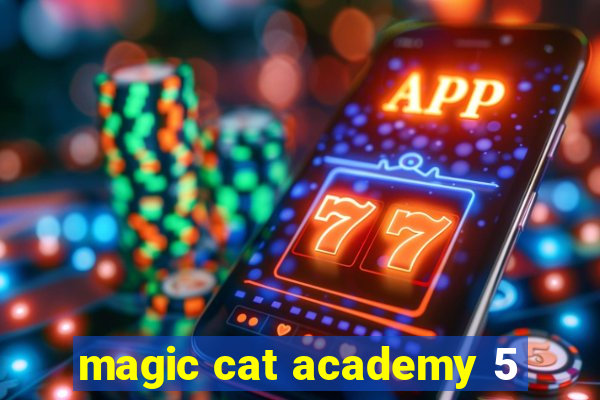 magic cat academy 5